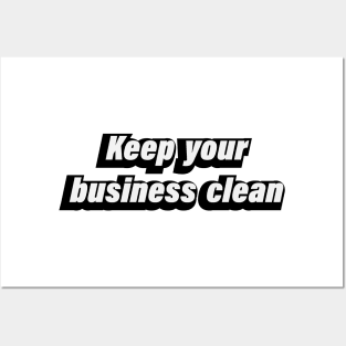 Keep your business clean Posters and Art